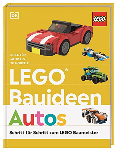 LEGO® Bauideen Autos: Schritt für Schritt zum LEGO® Baumeister