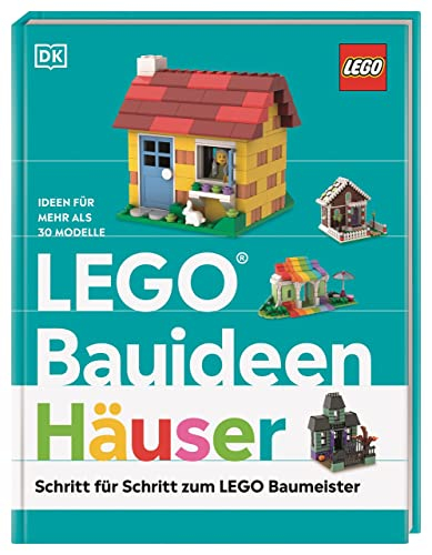 LEGO® Bauideen Häuser: Schritt für Schritt zum LEGO® Baumeister